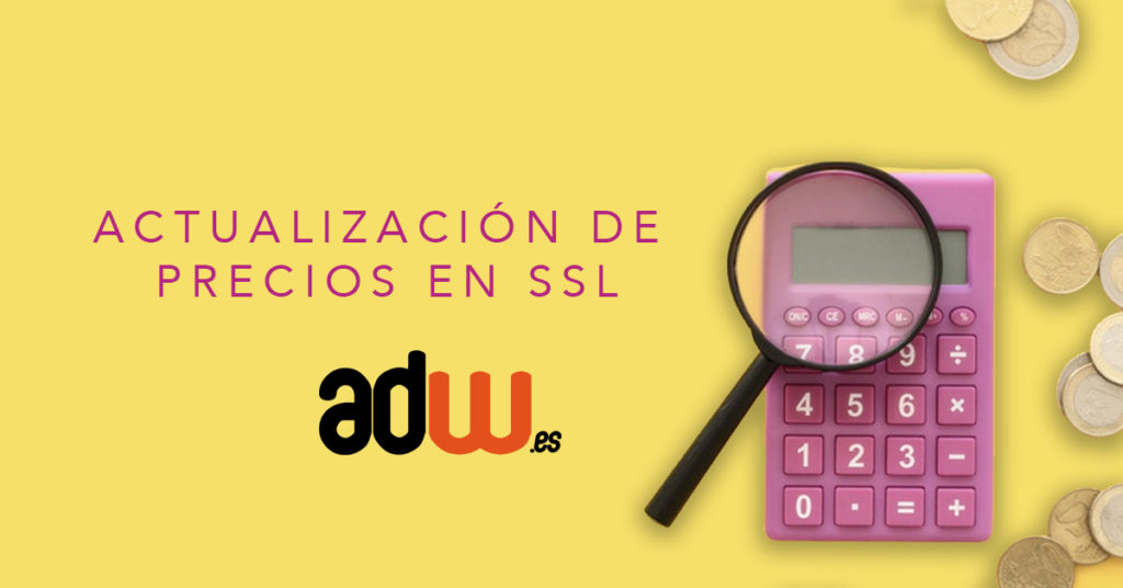 Comunicado ADW.es: Actualización costes SSL
